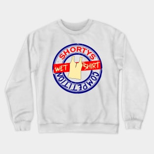 Shortys Wet T-Shirt Competition - Wynonna Earp Crewneck Sweatshirt